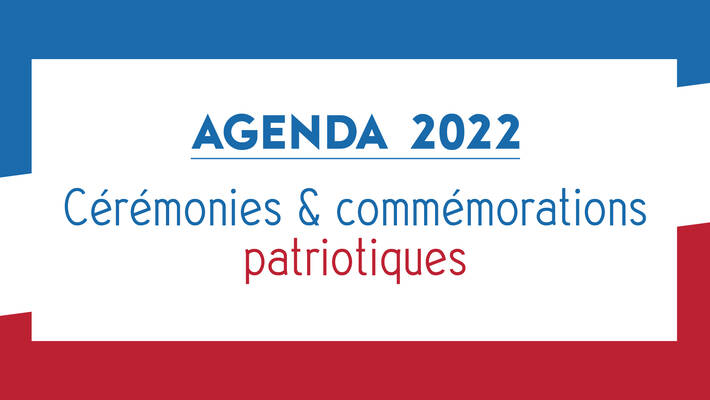 - Cérémonies et commémoration patriotiques de l'année 2022