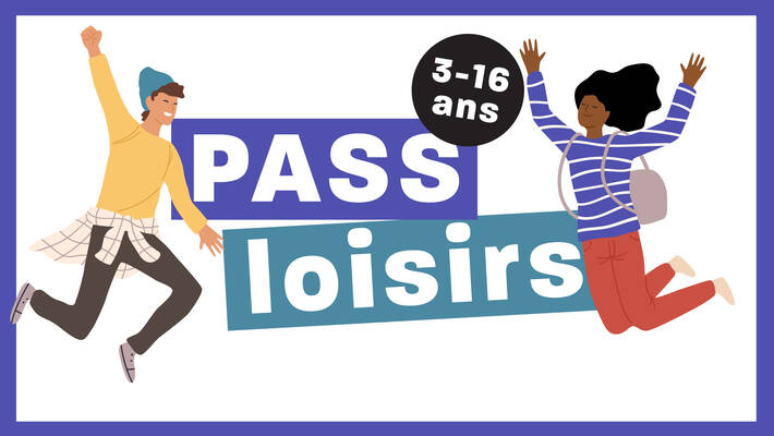  - Jusqu'au 30 septembre, demandez votre Pass loisirs !