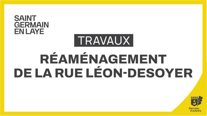  - [INFOS TRAVAUX ] Fermeture de la rue Leon Désoyer 