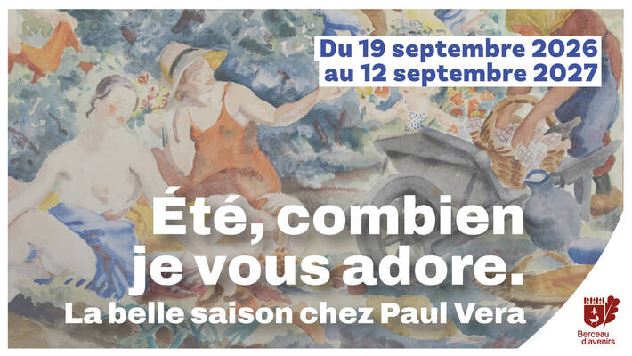  - [Exposition] Été, combien je vous adore. La belle saison chez Paul Vera