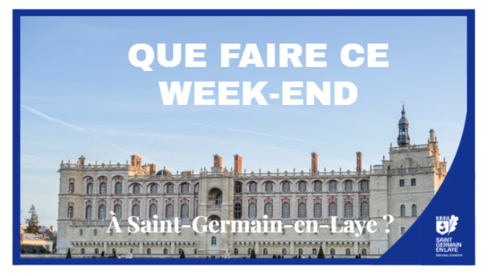  - Les bons plans de ce week-end à Saint-Germain-en-Laye !