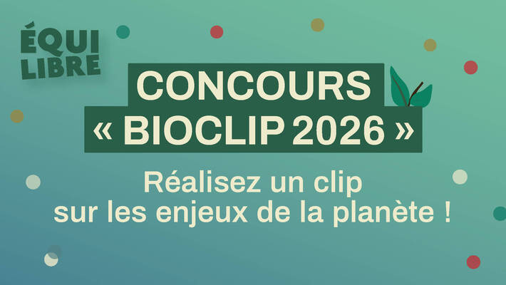  - Participez au concours « Bioclip 2026 » !