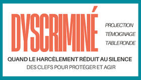 « Dyscriminé » - Une soirée pour évoquer le harcèlement